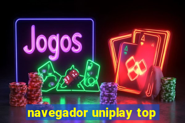 navegador uniplay top